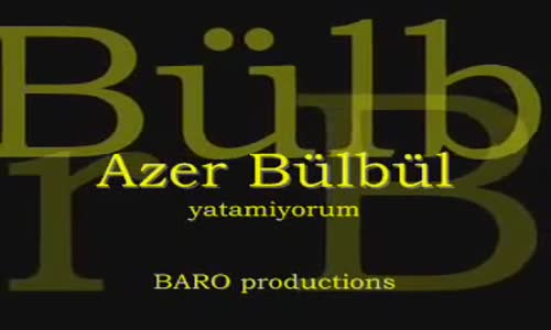 Azer Bülbül - Yatamıyorum