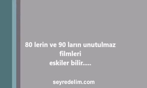 80 lerin ve 90 ların Unutulmaz Filmleri