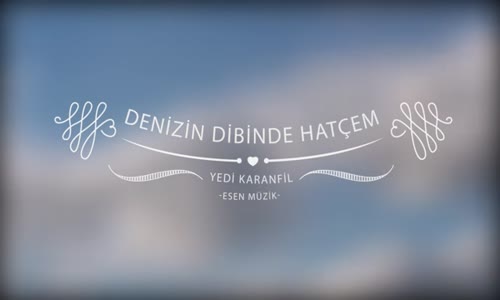 Denizin Dibinde Hatçem - Yedi Karanfil