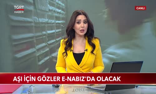 Koronavirüs Aşısı İçin Gözler e-Nabız'da Olacak 