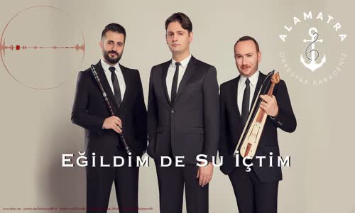 Alamatra - Eğildim de Su İçtim 