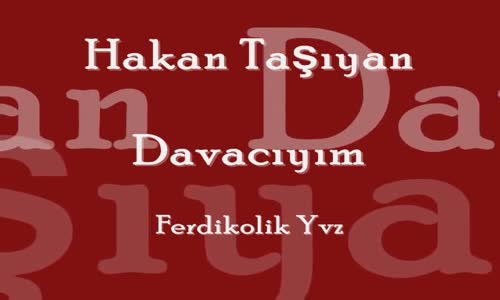 Hakan Taşıyan - Davacıyım