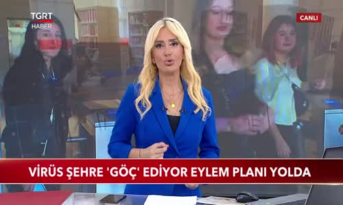 Virüs Şehre 'Göç' Ediyor, Eylem Planı Yolda