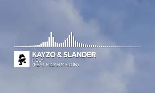  Kayzo & Slander  Holy Ft. Micah Martin Monstercat Release