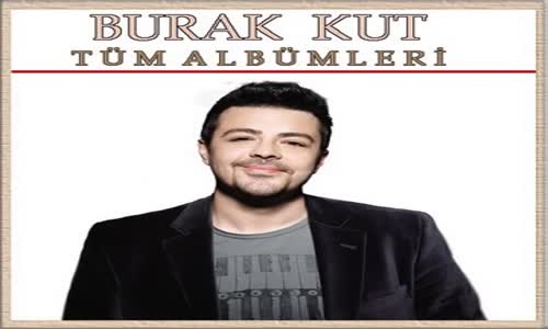 Burak Kut Uslanmazdım