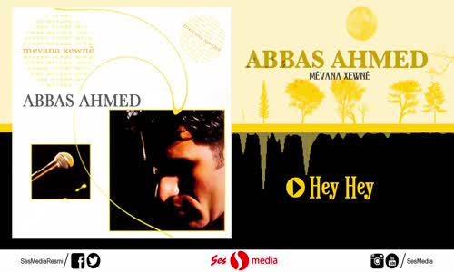 Abbas Ahmed - Hey Hey (Mevana Xewne)