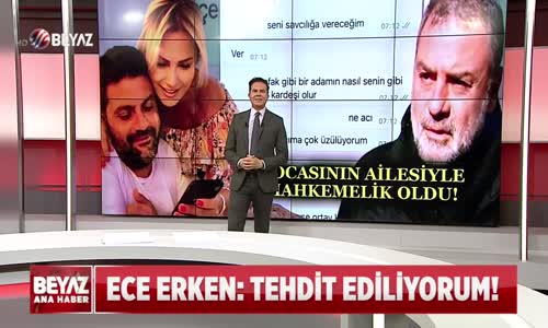 ECE ERKEN- TEHDİT EDİLİYORUM!