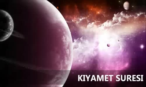 Kiyame Suresi Meali