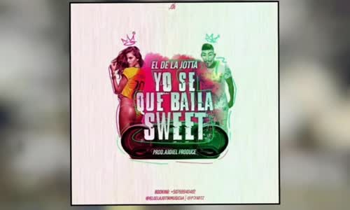 El De La Jotta - Yo Se Que Baila Sweet