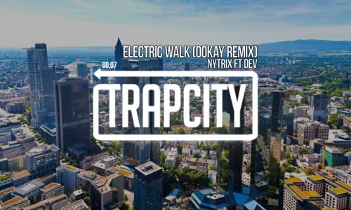 Nytrix Ft. Dev - Electric Walk Ookay Remix