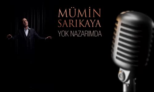 Mümin Sarıkaya - Yok Nazarımda