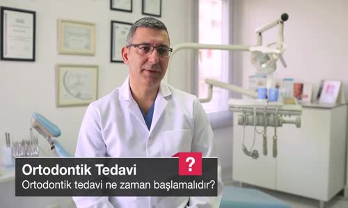 Ortodontik Tedavi Ne Zaman Başlamalıdır