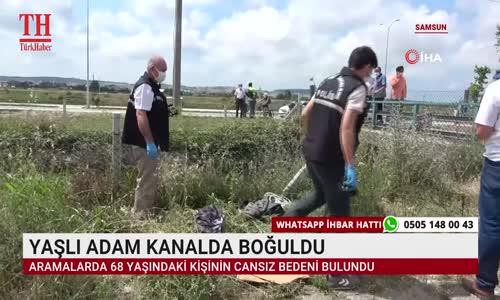 YAŞLI ADAM KANALDA BOĞULDU