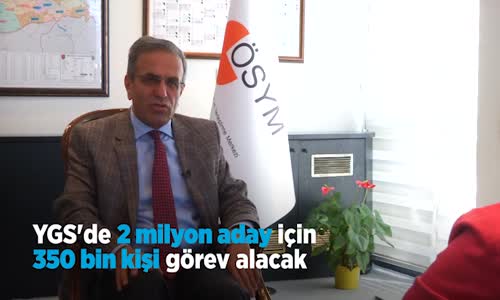 YGS'de 2 Milyon Aday İçin 350 Bin Kişi Görev Alacak 