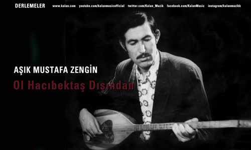 Aşık Mustafa Zengin - Ol Hacıbektaş Dışından 