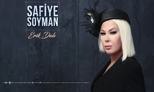 Safiye Soyman - Erik Dalı 