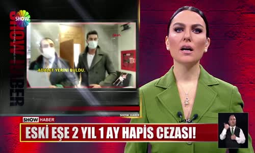 Eski eşe 2 yıl 1 ay hapis cezası! 