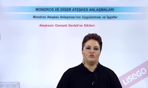 EBA T.C. İNKILAP TARİHİ VE ATATÜRKÇÜLÜK  LİSE - MONDROS VE DİĞER ATEŞKES ANTLAŞMALARI - MONDROS ATEŞKES ANTLAŞMASI'NIN UYGULANMASI VE İŞGALLER