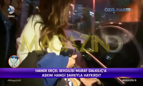 Hande Erçel Murat Dalkılıç'a Nasıl Aşkını Haykırdı