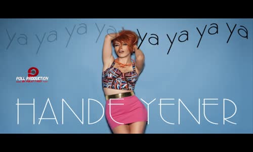 Hande Yener  Ya Ya Ya Ya