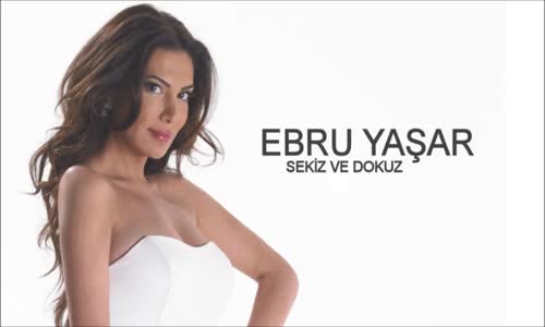 Ebru Yaşar - Sekiz Ve Dokuz