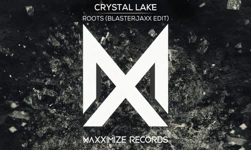 Crystal Lake  Roots (Blasterjaxx Edit)