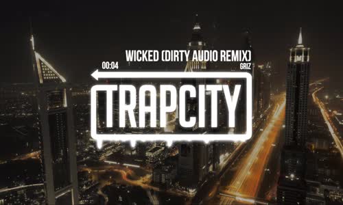 Griz  Wicked Dirty Audio Remix