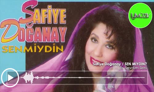 Safiye Doğanay - Sevdim Seni