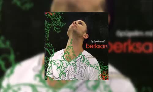 Berksan - Öpüşelim Mi