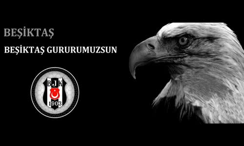 Beşiktaş Gururumuzsun - Beşiktaş Marşı