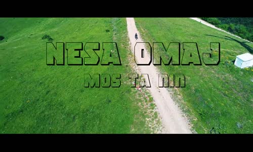 Nesa Omaj - Mos ta nin (Official Video )