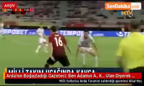  Arda’nın Boğazladığı Gazeteci Ben Adamın A...K.. Ulan Diyerek Üstüme Saldırdı