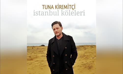 Tuna Kiremitçi - İstanbul Köleleri