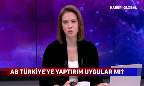 AB Türkiye'ye Yaptırım Uygular Mı?