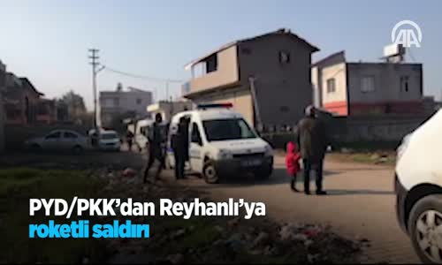 PYD-PKK'dan Reyhanlı'ya Roketli Saldırı