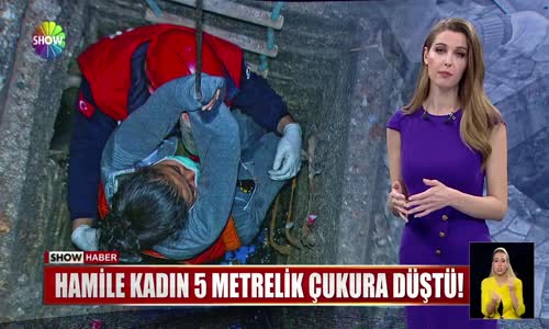 Hamile kadın 5 metrelik çukura düştü!