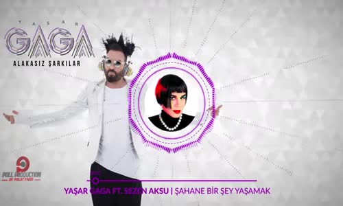 Yaşar Gaga Ft. Sezen Aksu - Şahane Bir Şey Yaşamak 