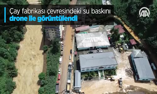 Çay Fabrikası Çevresindeki Su Baskını Drone İle Görüntülendi