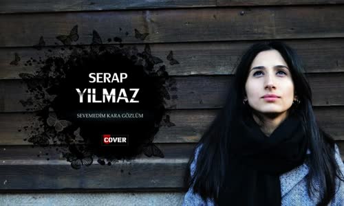 Serap Yılmaz - Sevemedim Kara Gözlüm