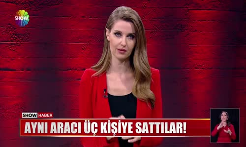 Aynı aracı üç kişiye sattılar!