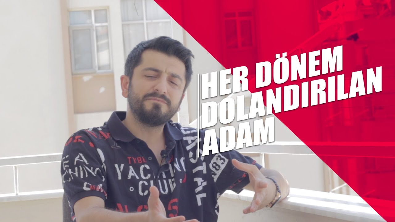 Her Dönem Dolandırılan Adam - Röportaj Adam