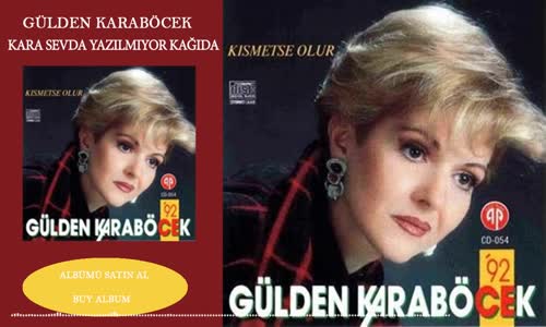 Gülden Karaböcek - Kara Sevda Yazılmıyor Kağıda