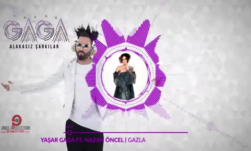  Yaşar Gaga Ft. Nazan Öncel - Gazla 