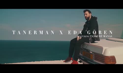 Tanerman & Eda Gören Ft. Tankurt Manas Uzay  Teaser 