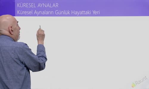 EBA FİZİK LİSE - OPTİK - KÜRESEL AYNALAR - KÜRESEL AYNALARIN GÜNLÜK HAYATTAKİ YERİ