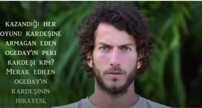 Survivor Ogedayın Kardeşim Dediği Kim, Neden Vefat Etti!