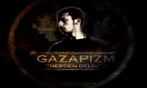 Gazapizm - Nerden Geldi