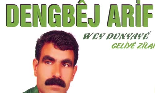 Dengbej Arif - Wey Dunyaye