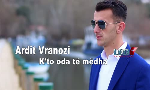  Ardit Vranozi - K'to Oda Te Medha 