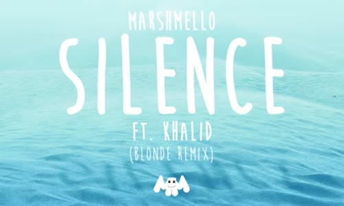 Marshmello Ft. Khalid Silence Blonde Remix